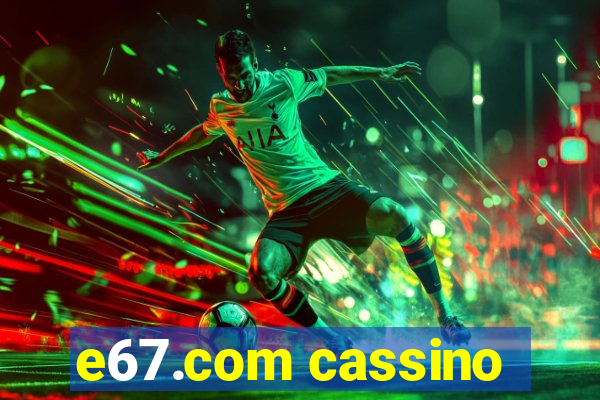 e67.com cassino